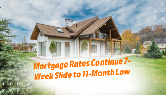 Mortgage Rates Continue 7-Week Slide to 11-Month Low