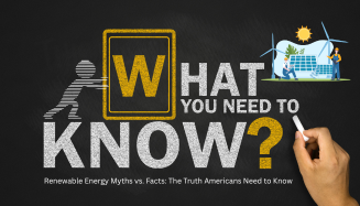 Renewable Energy Myths vs. Facts: The Truth Americans Need to KnowRenewable Energy Myths vs. Facts: The Truth Americans Need to Know