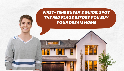 First-Time Buyer’s Guide: Spot the Red Flags Before You Buy Your Dream Home